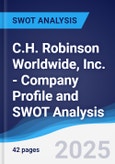 C.H. Robinson Worldwide, Inc. - Company Profile and SWOT Analysis- Product Image