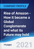 Rise of Amazon - How it became a Global Conglomerate and what its Future may hold- Product Image