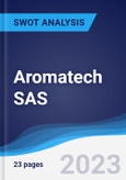 Aromatech SAS - Strategy, SWOT and Corporate Finance Report- Product Image