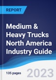 Medium & Heavy Trucks North America (NAFTA) Industry Guide 2018-2027- Product Image