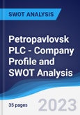 Petropavlovsk PLC - Company Profile and SWOT Analysis- Product Image