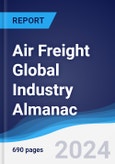 Air Freight Global Industry Almanac 2019-2028- Product Image