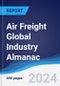 Air Freight Global Industry Almanac 2019-2028 - Product Image