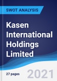 Kasen International Holdings Limited - Strategy, SWOT and Corporate Finance Report- Product Image