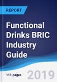 Functional Drinks BRIC (Brazil, Russia, India, China) Industry Guide 2013-2022- Product Image