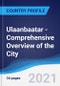Ulaanbaatar - Comprehensive Overview of the City, PEST Analysis and Analysis of Key Industries including Technology, Tourism and Hospitality, Construction and Retail - Product Thumbnail Image