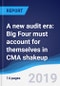 A new audit era: Big Four must account for themselves in CMA shakeup - Product Thumbnail Image