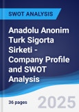 Anadolu Anonim Turk Sigorta Sirketi - Company Profile and SWOT Analysis- Product Image