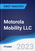 Motorola Mobility LLC - Strategy, SWOT and Corporate Finance Report- Product Image