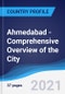 Ahmedabad - Comprehensive Overview of the City, PEST Analysis and Analysis of Key Industries including Technology, Tourism and Hospitality, Construction and Retail - Product Image