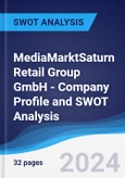 MediaMarktSaturn Retail Group GmbH - Company Profile and SWOT Analysis- Product Image