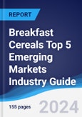 Breakfast Cereals Top 5 Emerging Markets Industry Guide 2014-2023- Product Image