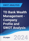 TD Bank Wealth Management - Company Profile and SWOT Analysis- Product Image