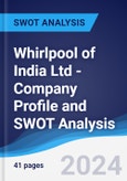 Whirlpool of India Ltd - Company Profile and SWOT Analysis- Product Image