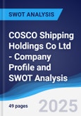 COSCO Shipping Holdings Co Ltd - Company Profile and SWOT Analysis- Product Image