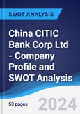 China CITIC Bank Corp Ltd - Company Profile and SWOT Analysis- Product Image