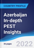 Azerbaijan In-depth PEST Insights- Product Image