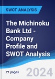 The Michinoku Bank Ltd - Company Profile and SWOT Analysis- Product Image