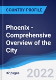 Phoenix - Comprehensive Overview of the City, PEST Analysis and Analysis of Key Industries including Technology, Tourism and Hospitality, Construction and Retail- Product Image