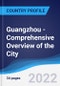 Guangzhou - Comprehensive Overview of the City, PEST Analysis and Analysis of Key Industries including Technology, Tourism and Hospitality, Construction and Retail - Product Thumbnail Image