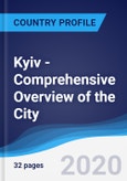 Kyiv - Comprehensive Overview of the City, PEST Analysis and Analysis of Key Industries including Technology, Tourism and Hospitality, Construction and Retail- Product Image