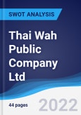 Thai Wah Public Company Ltd - Strategy, SWOT and Corporate Finance Report- Product Image