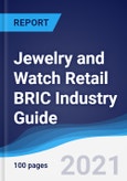 Jewelry and Watch Retail BRIC (Brazil, Russia, India, China) Industry Guide 2016-2025- Product Image
