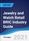 Jewelry and Watch Retail BRIC (Brazil, Russia, India, China) Industry Guide 2016-2025 - Product Image