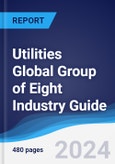 Utilities Global Group of Eight (G8) Industry Guide 2018-2027- Product Image