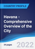 Havana - Comprehensive Overview of the City, PEST Analysis and Analysis of Key Industries including Technology, Tourism and Hospitality, Construction and Retail- Product Image