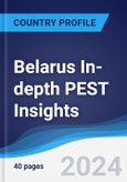 Belarus In-depth PEST Insights- Product Image