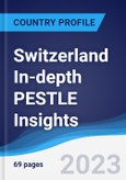 Switzerland In-depth PESTLE Insights- Product Image
