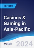 Casinos & Gaming in Asia-Pacific- Product Image