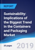 Sustainability: Implications of the Biggest Trend in the Containers and Packaging Market- Product Image