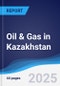 Oil & Gas in Kazakhstan - Product Thumbnail Image