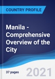 Manila - Comprehensive Overview of the City, PEST Analysis and Analysis of Key Industries including Technology, Tourism and Hospitality, Construction and Retail- Product Image
