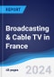 Broadcasting & Cable TV in France - Product Thumbnail Image