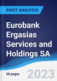 Eurobank Ergasias Services and Holdings SA - Strategy, SWOT and Corporate Finance Report- Product Image
