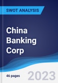China Banking Corp - Strategy, SWOT and Corporate Finance Report- Product Image