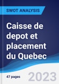 Caisse de depot et placement du Quebec - Strategy, SWOT and Corporate Finance Report- Product Image