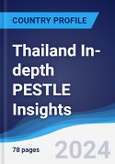 Thailand In-depth PESTLE Insights- Product Image