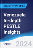 Venezuela In-depth PESTLE Insights- Product Image