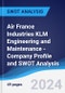 Air France Industries KLM Engineering and Maintenance - Company Profile and SWOT Analysis - Product Thumbnail Image
