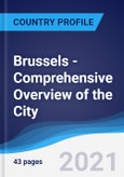 Brussels - Comprehensive Overview of the City, PEST Analysis and Analysis of Key Industries including Technology, Tourism and Hospitality, Construction and Retail- Product Image