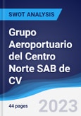 Grupo Aeroportuario del Centro Norte SAB de CV - Strategy, SWOT and Corporate Finance Report- Product Image