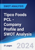 Tipco Foods PCL - Company Profile and SWOT Analysis- Product Image