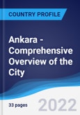 Ankara - Comprehensive Overview of the City, PEST Analysis and Analysis of Key Industries including Technology, Tourism and Hospitality, Construction and Retail- Product Image