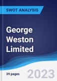 George Weston Limited - Strategy, SWOT and Corporate Finance Report- Product Image