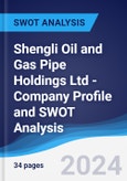 Shengli Oil and Gas Pipe Holdings Ltd - Company Profile and SWOT Analysis- Product Image