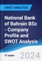 National Bank of Bahrain BSc - Company Profile and SWOT Analysis - Product Thumbnail Image
